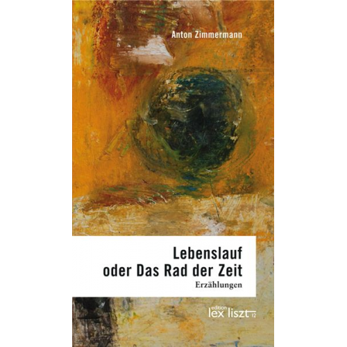 Anton Zimmermann - Lebenslauf oder Das Rad der Zeit