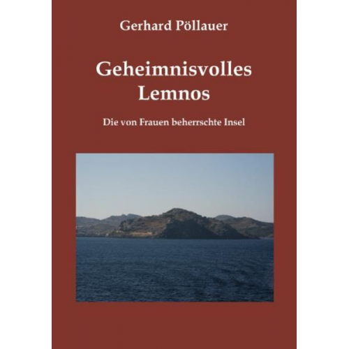 Gerhard Pöllauer - Geheimnisvolles Lemnos