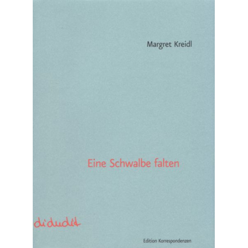 Margret Kreidl - Eine Schwalbe falten