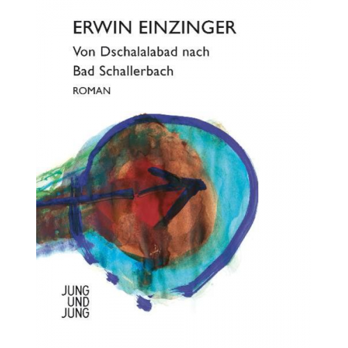 Erwin Einzinger - Von Dschalalabad nach Bad Schallerbach