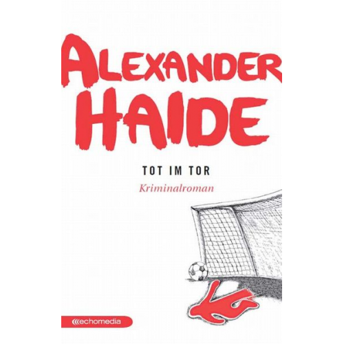 Alexander Haide - Tot im Tor