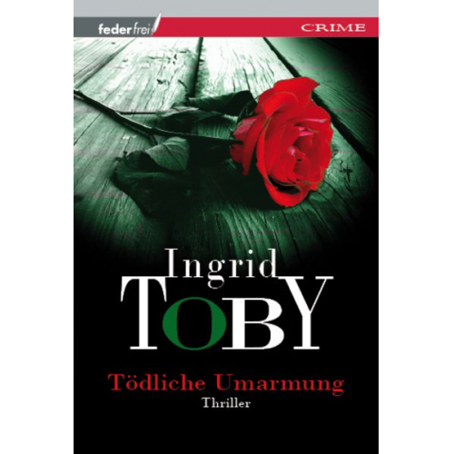 Ingrid Toby - Tödliche Umarmung