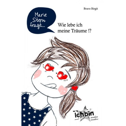 Birgit Bravo - Marie Stern fragt: Wie lebe ich meine Träume !?