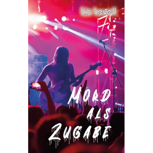 Lis Levell - Mord als Zugabe
