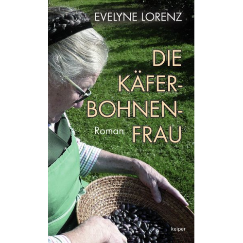 Evelyne Lorenz - Die Käferbohnenfrau