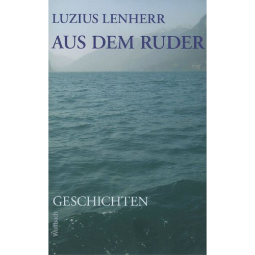 Luzius Lenherr - Aus dem Ruder