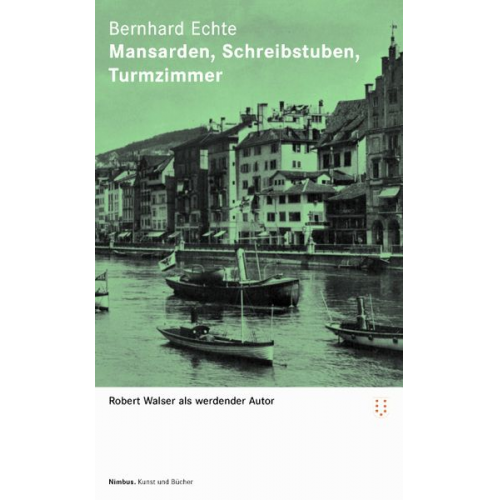 Bernhard Echte - Zürcher Walser-Kassette / Mansarden, Schreibstuben, Turmzimmer