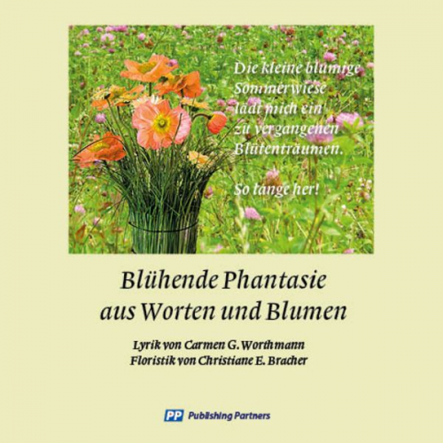 Christiane E. Bracher Carmen G. Worthmann - Blühende Phantasie aus Worten und Blumen