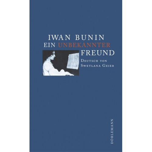 Iwan Bunin - Ein unbekannter Freund