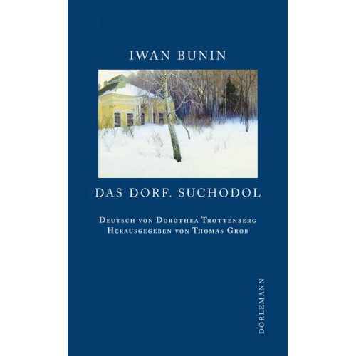 Iwan Bunin - Das Dorf. Suchodol