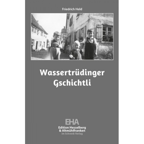 Friedrich Held - Wassertrüdinger Gschichtli