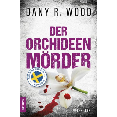 Dany R. Wood - Der Orchideenmörder: Schweden-Thriller