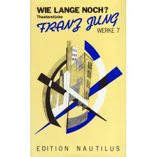 Franz Jung - Werke / Theaterstücke und theatralische Konzepte