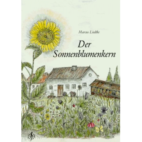 Marcus Liedtke - Der Sonnenblumenkern