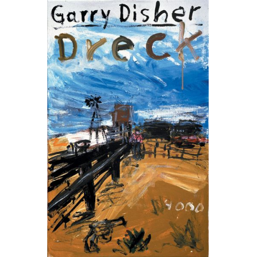 Garry Disher - Dreck