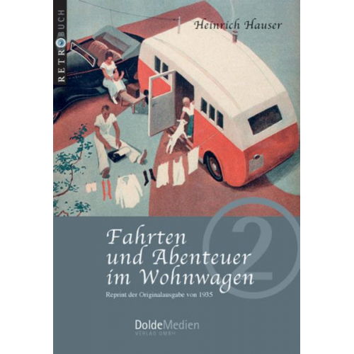 Heinrich Hauser - Fahrten und Abenteuer im Wohnwagen