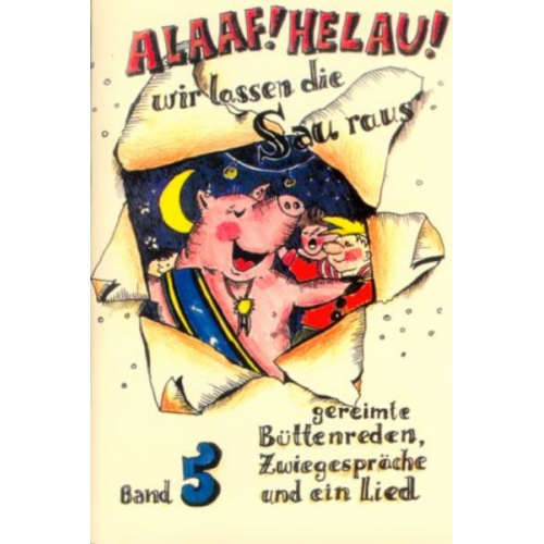Regina Ebert Karl H. Vogel Wolfgang Esch - Alaaf! Helau! Wir lassen die Sau raus