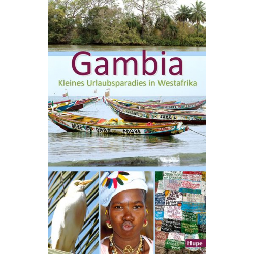 Ilona Hupe - Gambia - Kleines Urlaubsparadies in Westafrika