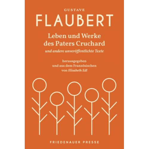 Gustave Flaubert - Leben und Werke des Paters Cruchard