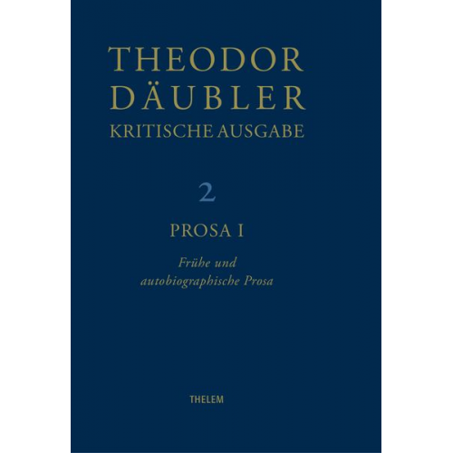 Theodor Däubler - Theodor Däubler - Kritische Ausgabe / Prosa I