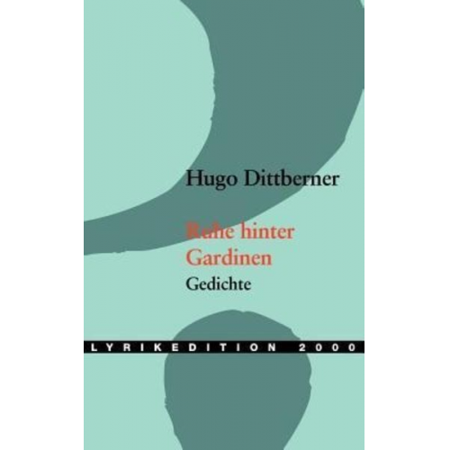 Hugo Dittberner - Ruhe hinter Gardinen