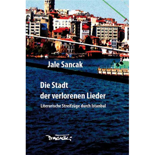 Jale Sancak - Die Stadt der verlorenen Lieder