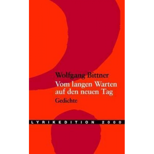 Wolfgang Bittner - Vom langen Warten auf den neuen Tag