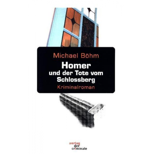 Michael Böhm - Homer und der Tote vom Schlossberg