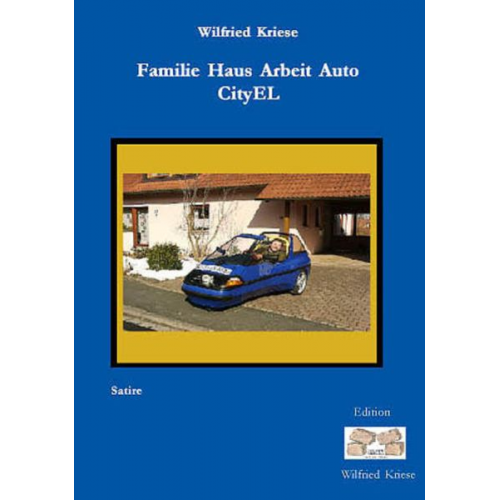 Wilfried Kriese - Familie Haus Arbeit Auto CityEL