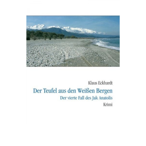 Klaus Eckhardt - Der Teufel aus den Weißen Bergen / Jak Anatolis Bd. 4