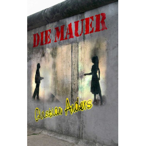 Christian Anders - Die Mauer