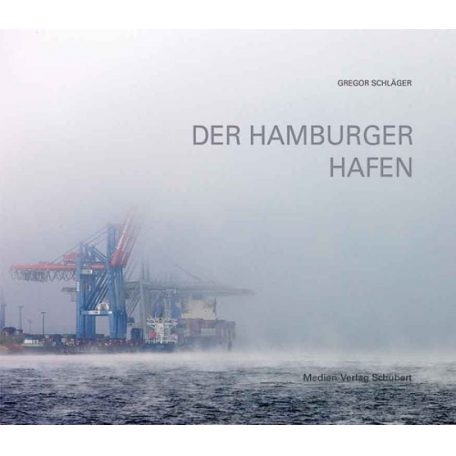 Gregor Schläger - Der Hamburger Hafen