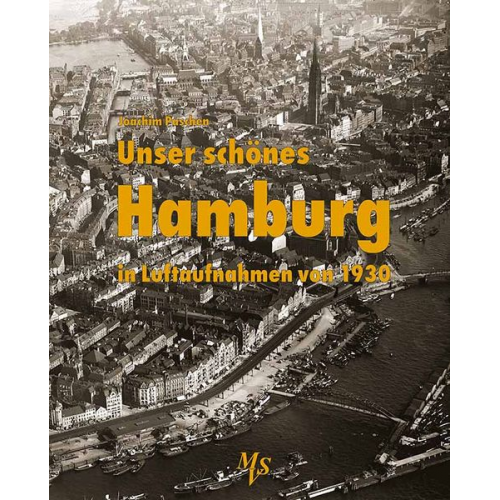 Joachim Paschen - Unser schönes Hamburg in Luftaufnahmen von 1930
