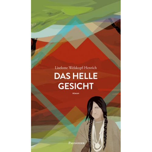 Liselotte Welskopf-Henrich - Das helle Gesicht