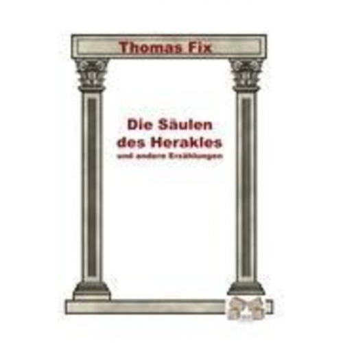 Thomas Fix - Die Säulen des Herakles