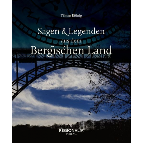 Tilman Röhrig - Sagen und Legenden aus dem Bergischen Land