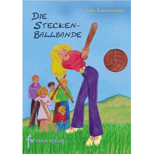 Toni Traschitzker - Die Steckenballbande