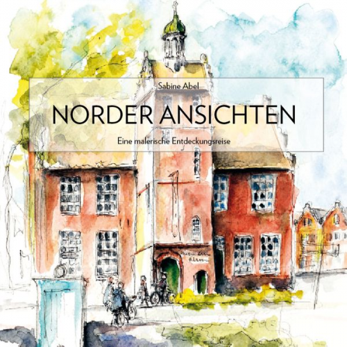 Sabine Abel - Norder Ansichten