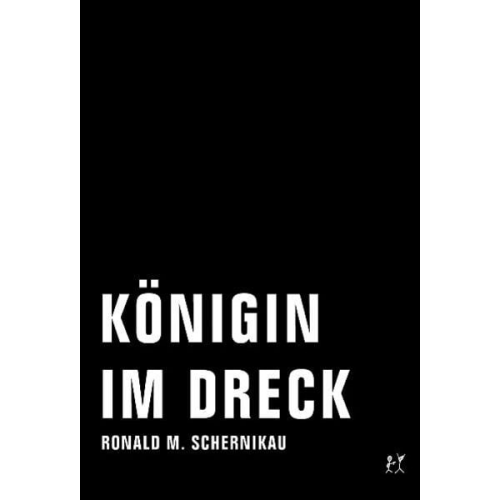 Ronald M. Schernikau - Königin im Dreck