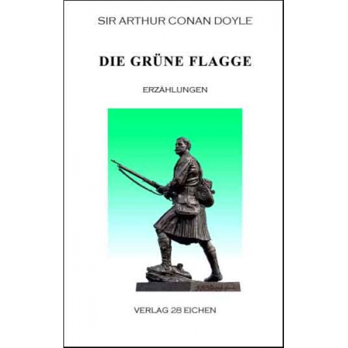 Arthur Conan Doyle - Arthur Conan Doyle: Ausgewählte Werke / Die grüne Flagge