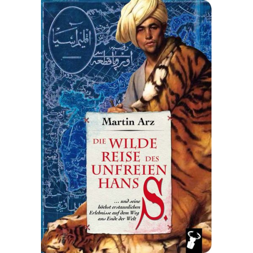 Martin Arz - Die wilde Reise des unfreien Hans S.