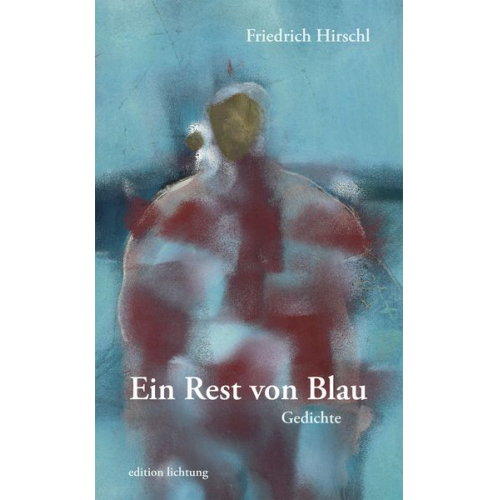 Friedrich Hirschl - Ein Rest von Blau