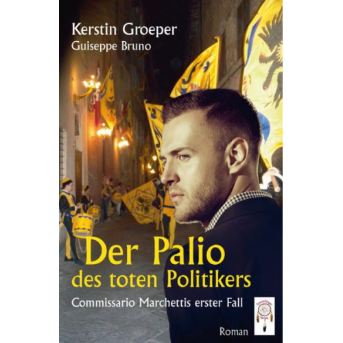 Kerstin Groeper Giuseppe Bruno - Der Palio des toten Politikers