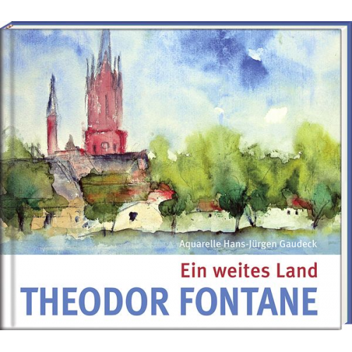 Theodor Fontane - Ein weites Land