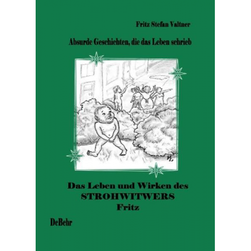 Fritz Stefan Valtner - Das Leben und Wirken des Strohwitwers Fritz