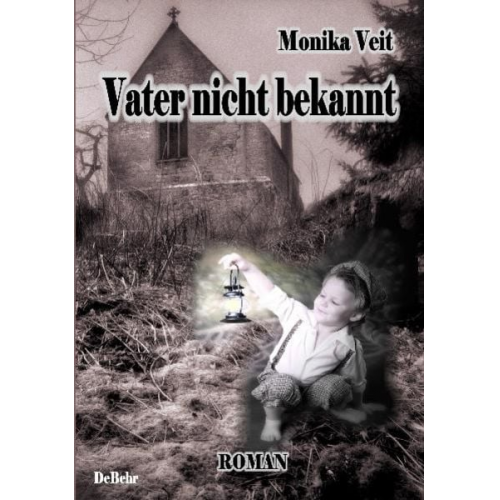 Monika Veit - Vater nicht bekannt - Roman