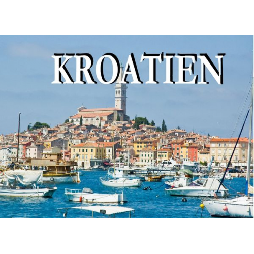 Wunderschönes Kroatien - Ein Bildband