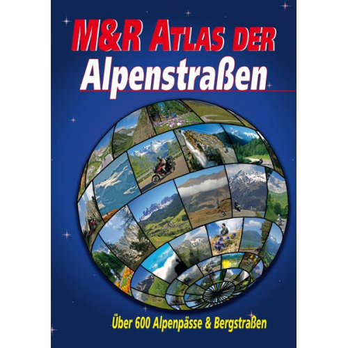 Frank Klose - M&R Atlas der Alpenstraßen