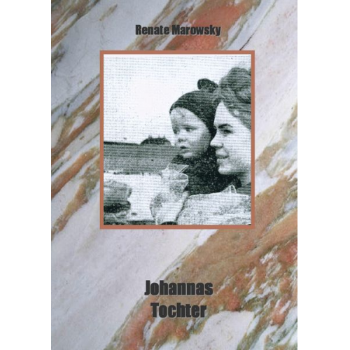 Renate Marowsky - Johannas Tochter