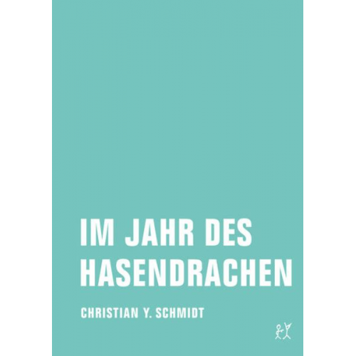 Christian Y. Schmidt - Im Jahr des Hasendrachen